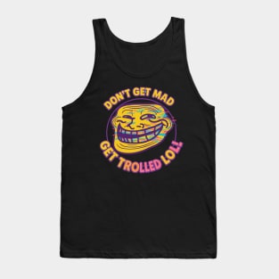 Troll Face Meme Shirt – Don’t Get Mad Get Trolled LOL Glitch Tee Tank Top